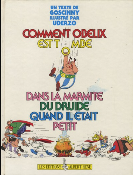 Comment Obélix est tombé dans la marmite du druide quand il était petit