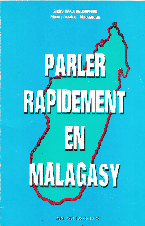 Parler rapidement en Malagasy : en 20 leçons