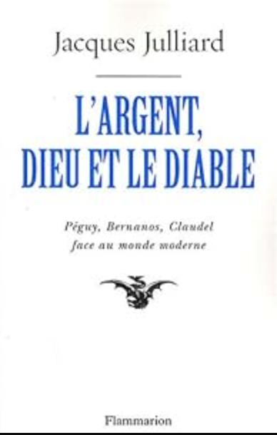 L'argent, Dieu et le Diable / Jacques Julliard